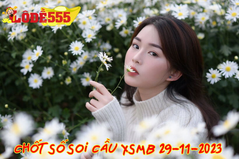  Soi Cầu XSMB 29-11-2023 | Dự Đoán Kết Quả Xổ Số Miền Bắc